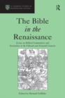 The Bible in the Renaissance : Essays on Biblical Commentary and Translation in the Fifteenth and Sixteenth Centuries - eBook