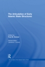 The Articulation of Early Islamic State Structures - eBook