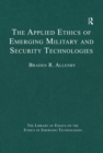 The Applied Ethics of Emerging Military and Security Technologies - eBook