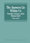 The Answers Lie Within Us : Towards a Science of the Human Spirit - eBook
