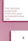 The Aegean Maritime Disputes and International Law - eBook