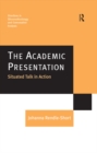 The Academic Presentation: Situated Talk in Action - eBook