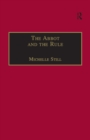 The Abbot and the Rule : Religious Life at St Albans, 1290-1349 - eBook