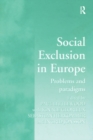 Social Exclusion in Europe : Problems and Paradigms - eBook