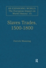 Slave Trades, 1500-1800 : Globalization of Forced Labour - eBook