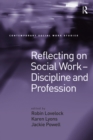 Reflecting on Social Work - Discipline and Profession - eBook