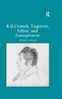 R. H. Cromek, Engraver, Editor, and Entrepreneur - eBook