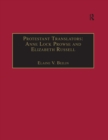 Protestant Translators: Anne Lock Prowse and Elizabeth Russell : Printed Writings 1500-1640: Series I, Part Two, Volume 12 - eBook