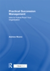Practical Succession Management : How to Future-Proof Your Organisation - eBook