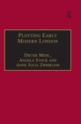 Plotting Early Modern London : New Essays on Jacobean City Comedy - eBook