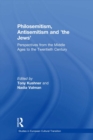 Philosemitism, Antisemitism and 'the Jews' : Perspectives from the Middle Ages to the Twentieth Century - eBook