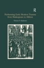 Performing Early Modern Trauma from Shakespeare to Milton - eBook