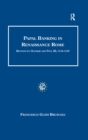 Papal Banking in Renaissance Rome : Benvenuto Olivieri and Paul III, 1534-1549 - eBook