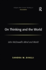 On Thinking and the World : John McDowell's Mind and World - eBook
