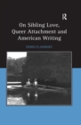 On Sibling Love, Queer Attachment and American Writing - eBook