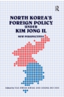 North Korea's Foreign Policy under Kim Jong Il : New Perspectives - eBook