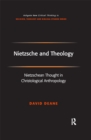 Nietzsche and Theology : Nietzschean Thought in Christological Anthropology - eBook