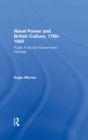 Naval Power and British Culture, 1760-1850 : Public Trust and Government Ideology - eBook