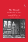 May Sinclair : Moving Towards the Modern - eBook