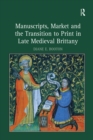 Manuscripts, Market and the Transition to Print in Late Medieval Brittany - eBook