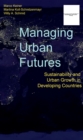 Managing Urban Futures : Sustainability and Urban Growth in Developing Countries - eBook