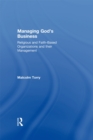 Managing God's Business : Religious and Faith-Based Organizations and their Management - eBook