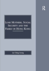 Lone Mothers, Social Security and the Family in Hong Kong - eBook