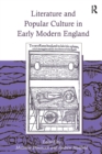Literature and Popular Culture in Early Modern England - eBook