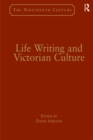 Life Writing and Victorian Culture - eBook