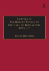 Letters of Sir Robert Moray to the Earl of Kincardine, 1657-73 - David Stevenson
