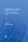 Knighthoods of Christ : Essays on the History of the Crusades and the Knights Templar, Presented to Malcolm Barber - eBook