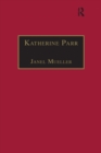 Katherine Parr : Printed Writings 1500-1640: Series 1, Part One, Volume 3 - eBook