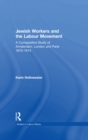 Jewish Workers and the Labour Movement : A Comparative Study of Amsterdam, London and Paris 1870-1914 - eBook