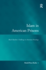 Islam in American Prisons : Black Muslims' Challenge to American Penology - eBook