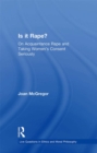 Is it Rape? : On Acquaintance Rape and Taking Women's Consent Seriously - eBook