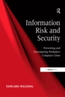 Information Risk and Security : Preventing and Investigating Workplace Computer Crime - eBook