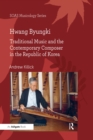 Hwang Byungki: Traditional Music and the Contemporary Composer in the Republic of Korea - eBook