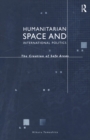 Humanitarian Space and International Politics : The Creation of Safe Areas - eBook