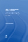 How Do Institutions Steer Events? : An Inquiry into the Limits and Possibilities of Rational Thought and Action - eBook