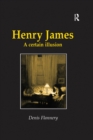 Henry James : A Certain Illusion - eBook