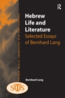 Hebrew Life and Literature : Selected Essays of Bernhard Lang - eBook