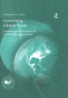 Governing Global Trade : International Institutions in Conflict and Convergence - eBook