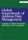 Global Sourcebook of Address Data Management : A Guide to Address Formats and Data in 194 Countries - eBook