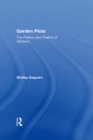 Garden Plots : The Politics and Poetics of Gardens - eBook