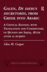 Galen, De diebus decretoriis, from Greek into Arabic : A Critical Edition, with Translation and Commentary, of Hunayn ibn Ishaq, Kitab ayyam al-buhran - eBook