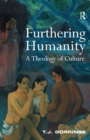 Furthering Humanity : A Theology of Culture - eBook