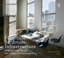 Furniture, Structure, Infrastructure : Making and Using the Urban Environment - eBook