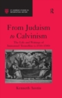 From Judaism to Calvinism : The Life and Writings of Immanuel Tremellius (c.1510-1580) - eBook