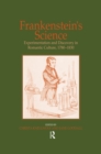 Frankenstein's Science : Experimentation and Discovery in Romantic Culture, 1780-1830 - Jane Goodall