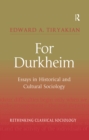 For Durkheim : Essays in Historical and Cultural Sociology - eBook